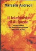 IL TELEFONISTA DI AL QAEDA. La confessione del primo terrorista …