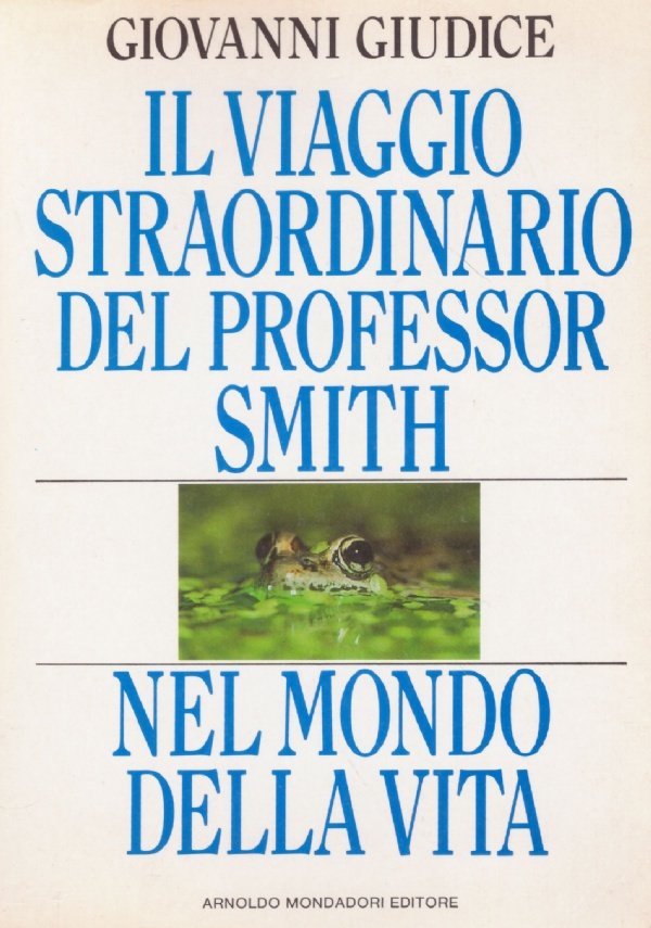 IL VIAGGIO STRAORDINARIO DEL PROFESSOR SMITH NEL MONDO DELLA VITA