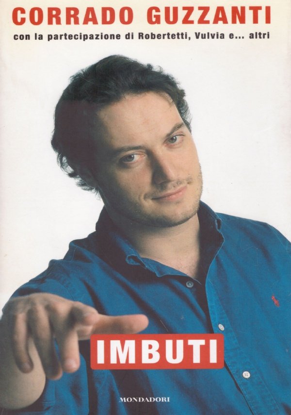 IMBUTI. Con la partecipazione di Robertetti, Vulvia e. altri