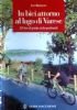 IN BICI ATTORNO AL LAGO DI VARESE - 28 Km di pista ciclo-pedonale