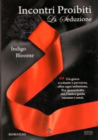 INCONTRI PROIBITI. LA SEDUZIONE