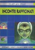 INCONTRI RAVVICINATI. Avvistamenti, contatti e persone di mondi lontani