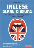 INGLESE SLANG & IDIOMS. Le mille facce della lingua viva …