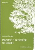 INIZIARE A LEGGERE LA BIBBIA - Una grande avventura per tutti