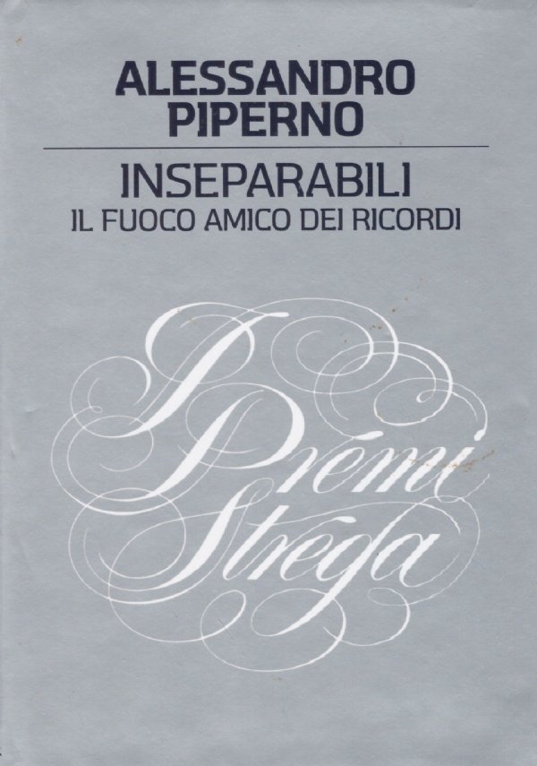 INSEPARABILI. Il fuoco amico dei ricordi