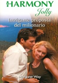 INTRIGANTE PROPOSTA DEL MILIONARIO (Harmony Jolly n. 2383)