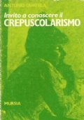 INVITO A CONOSCERE IL CREPUSCOLARISMO