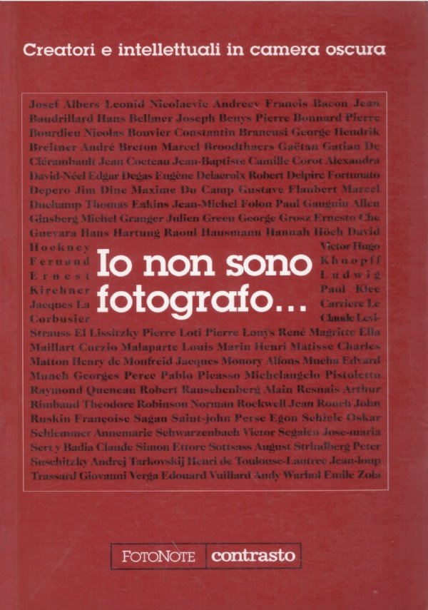 IO NON SONO FOTOGRAFO. Creatori e intellettuali in camera oscura