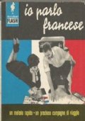 IO PARLO FRANCESE. Un metodo rapido, un prezioso compagno di …
