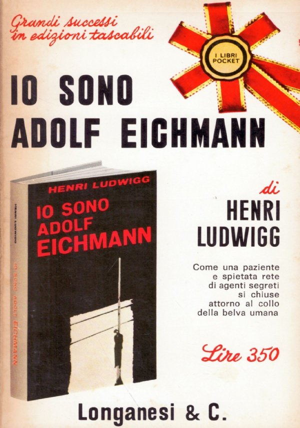 IO SONO ADOLF EICHMANN. La storia di un tedesco