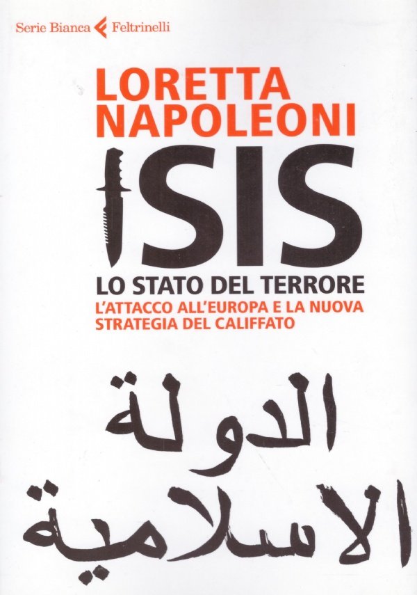 ISIS. Lo stato del terrore. L’attacco all’Europa e la nuova …