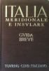 ITALIA MERIDIONALE E INSULARE - volume III° Guida breve