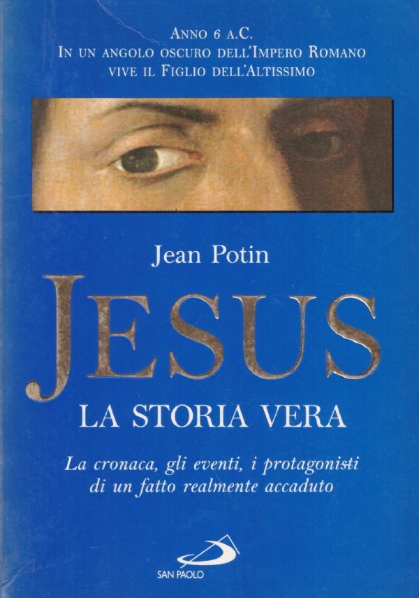 JESUS. La storia vera. La cronaca, gli eventi, i protagonisti …