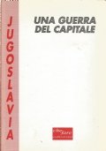 JUGOSLAVIA. Una guerra del capitale