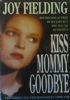KISS MOMMY GOODBYE