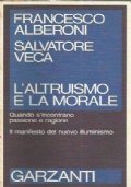 L’ALTRUISMO E LA MORALE. Quando s’incontrano passione e ragione. Il …