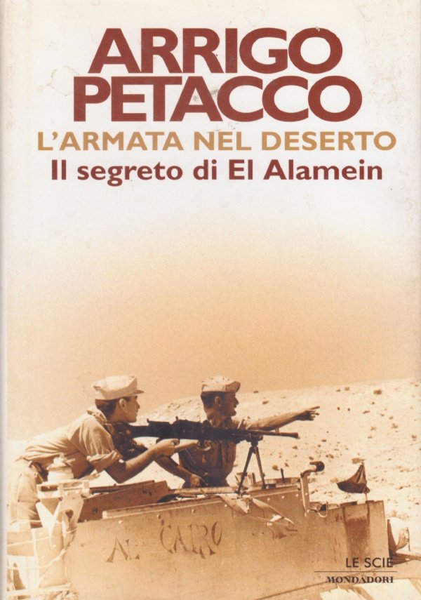 L’ARMATA NEL DESERTO. Il segreto di El Alamein