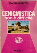 L’ENIGMISTICA NON E’ DIFFICILE