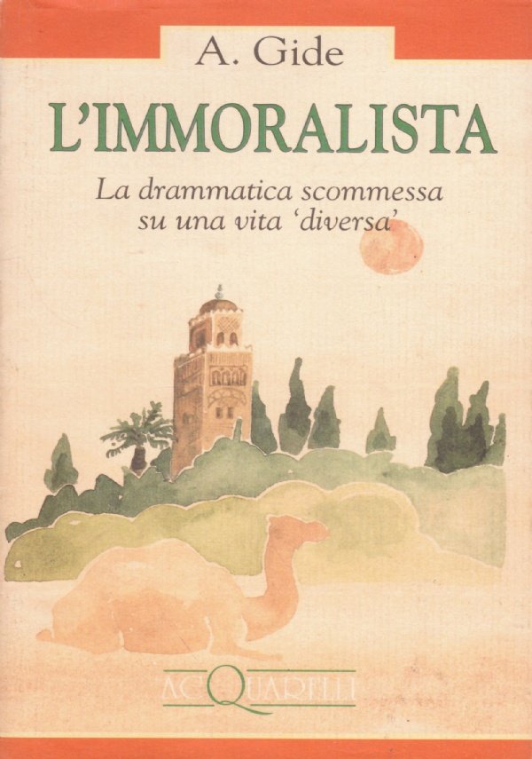 L’IMMORALISTA. La drammatica scommessa su una vita ’diversa’