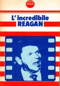 L’INCREDIBILE REAGAN