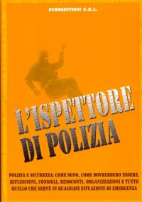 L’ISPETTORE DI POLIZIA E LA SICUREZZA IN ITALIA