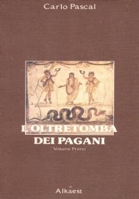 L’OLTRETOMBA DEI PAGANI (Primo volume di due)