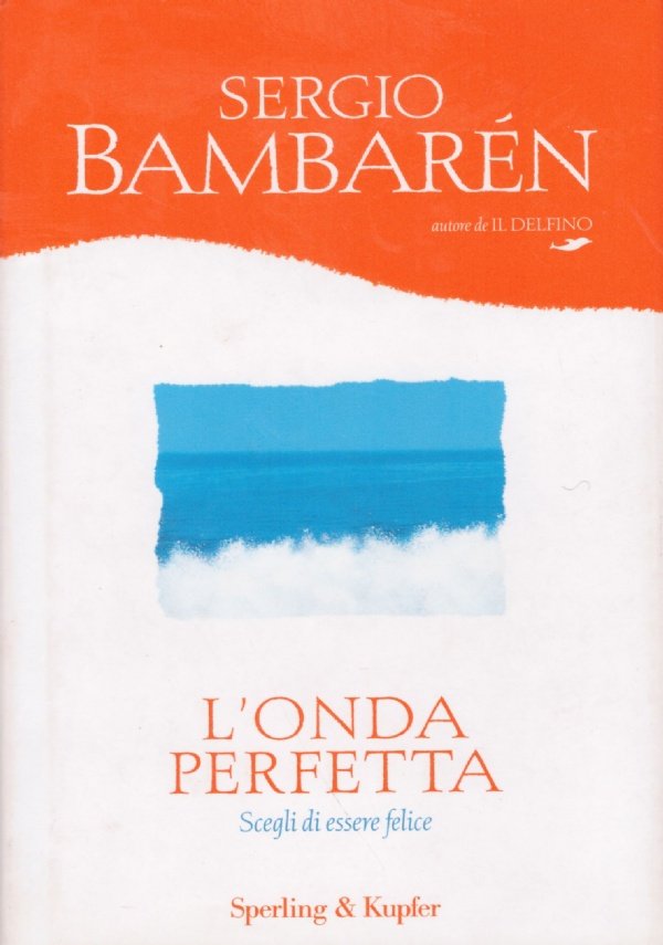 L’ONDA PERFETTA. Scegli di essere felice