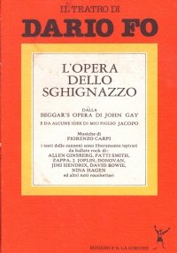 L’OPERA DELLO SGHIGNAZZO. Dalla Beggar’s Opera di John Gay e …