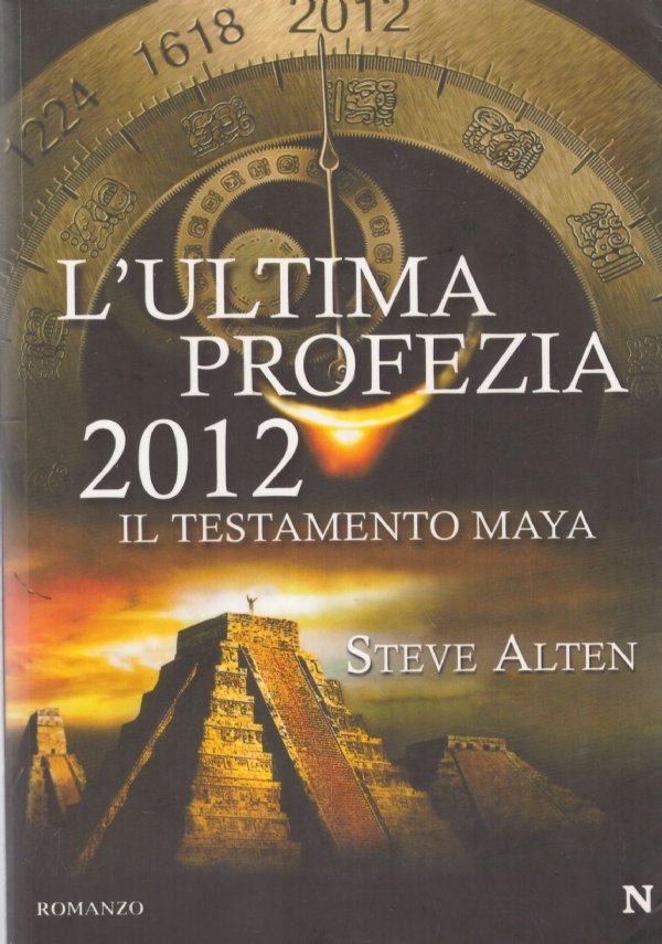 L’ULTIMA PROFEZIA 2012. Il testamento Maya