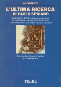 L’ULTIMA RICERCA DI PAOLO SPRIANO. Dagli archivi dell’Urss i documenti …