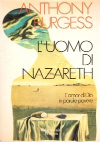 L’UOMO DI NAZARETH. L’amor di Dio in parole povere