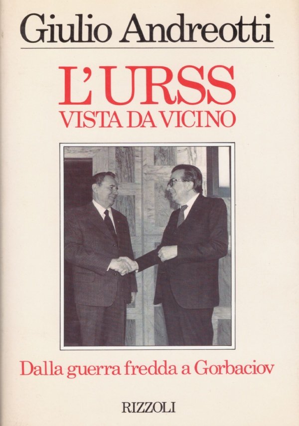 L’URSS VISTA DA VICINO. Dalla guerra fredda a Gorbaciov