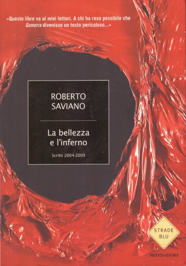 LA BELLEZZA E L’INFERNO. Scritti 2004-2009