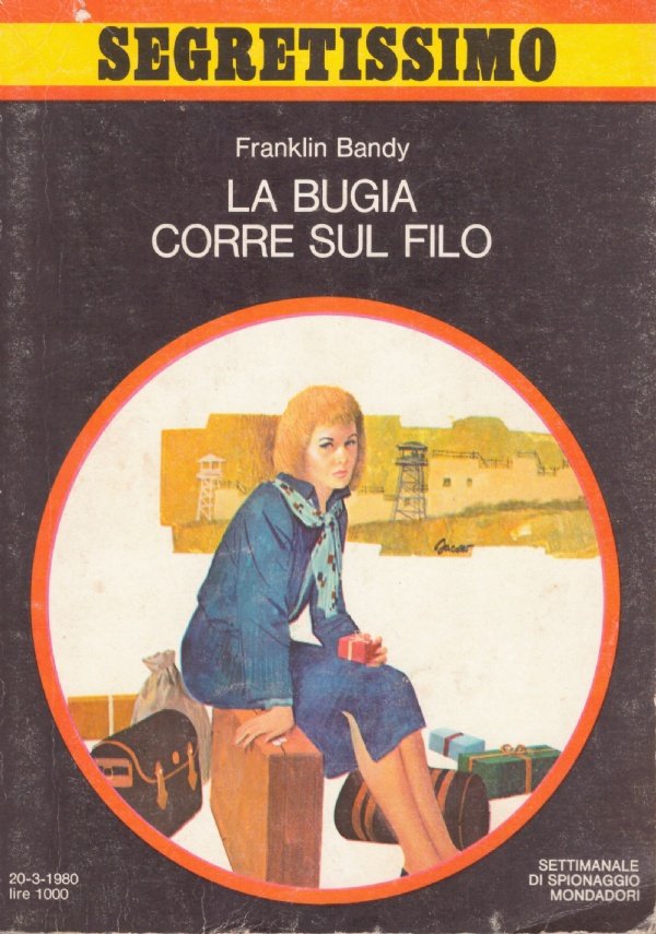 LA BUGIA CORRE SUL FILO (segretissimo n. 851)