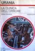 LA CLINICA DELL’ORRORE (Urania n. 912)