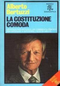LA COSTITUZIONE COMODA. Articolo per articolo, un commento pratico per …