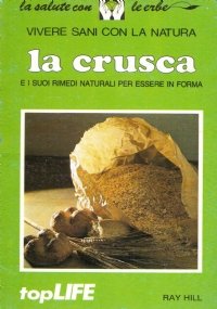 LA CRUSCA e i suoi rimedi naturali per essere in …