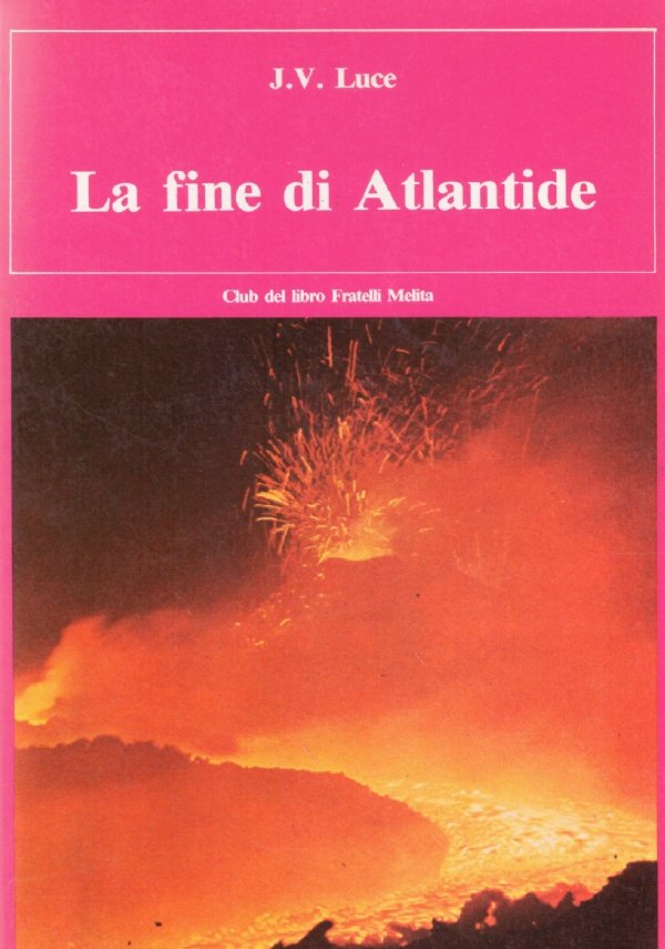 LA FINE DI ATLANTIDE. Nuove luci su un’antica leggenda