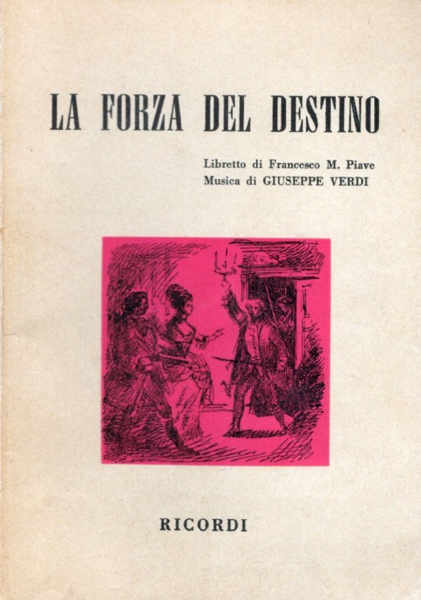 LA FORZA DEL DESTINO. Melodramma in quattro atti