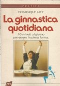 LA GINNASTICA QUOTIDIANA - 10 minuti al giorno per essere …