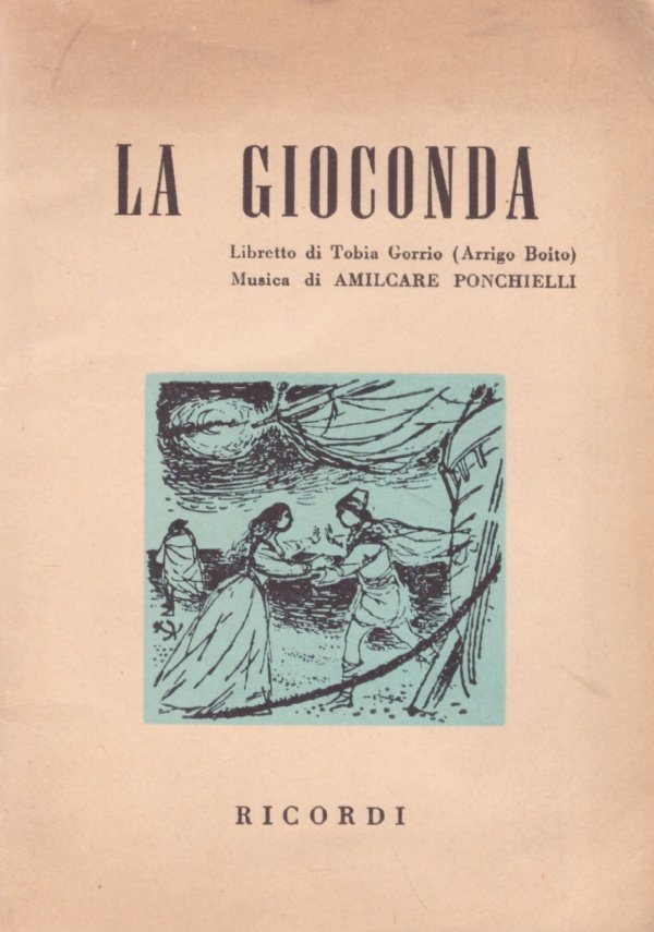 LA GIOCONDA. Dramma lirico in quattro atti