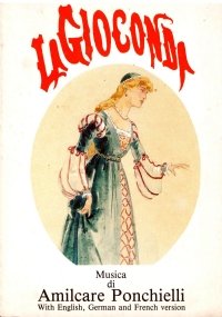 LA GIOCONDA. Dramma lirico in quattro atti