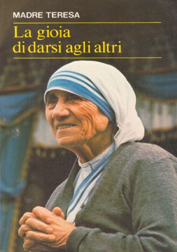 LA GIOIA DI DARSI AGLI ALTRI. ’.lo avete fatto a …