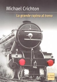 LA GRANDE RAPINA AL TRENO
