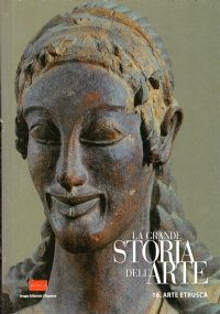 LA GRANDE STORIA DELL’ARTE volume 16: ARTE ETRUSCA