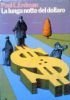 LA LUNGA NOTTE DEL DOLLARO