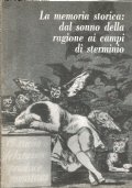 LA MEMORIA STORICA: DAL SONNO DELLA RAGIONE AI CAMPI DI …