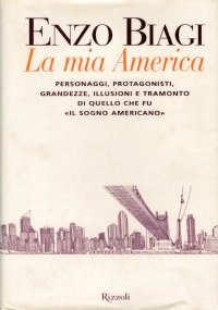 LA MIA AMERICA - Personaggi, protagonisti, grandezze, illusioni e tramonto …