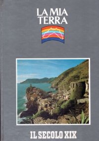 LA MIA TERRA. Per cominciare a conoscere la Liguria