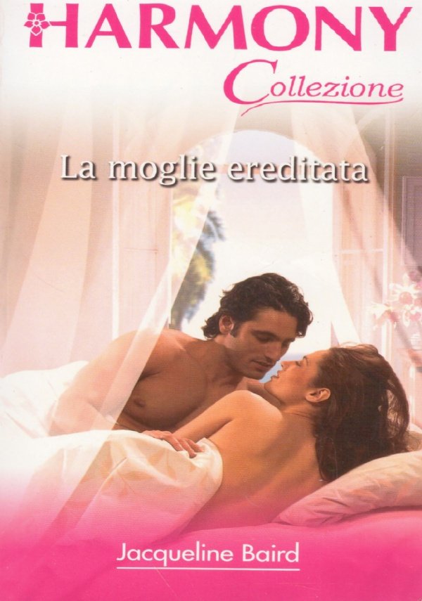 LA MOGLIE EREDITATA (Harmony Collezione n. 2162)